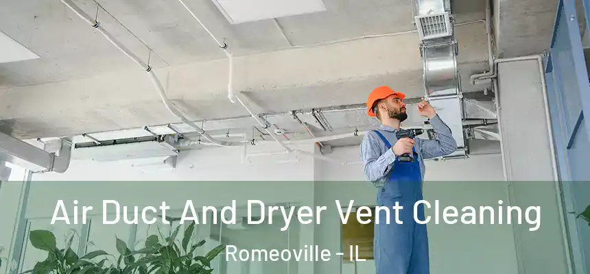  Air Duct And Dryer Vent Cleaning Romeoville - IL