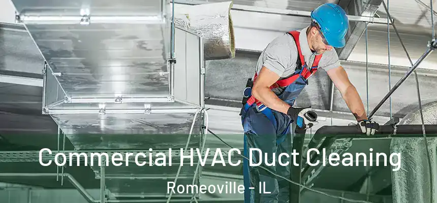 Commercial HVAC Duct Cleaning Romeoville - IL
