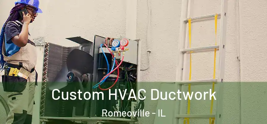  Custom HVAC Ductwork Romeoville - IL