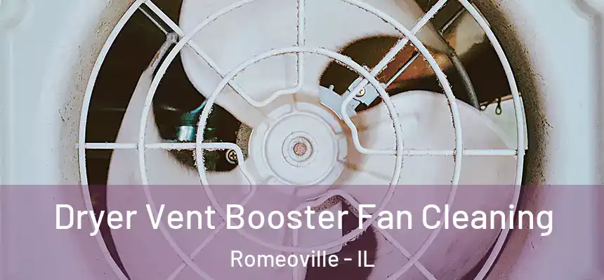 Dryer Vent Booster Fan Cleaning Romeoville - IL