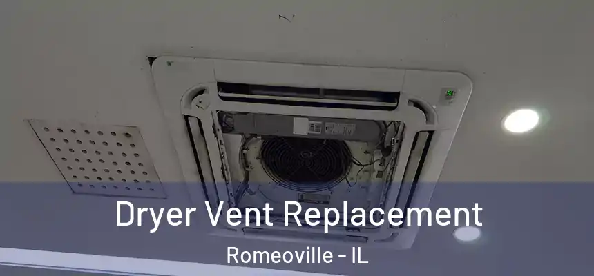 Dryer Vent Replacement Romeoville - IL