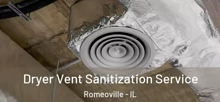  Dryer Vent Sanitization Service Romeoville - IL