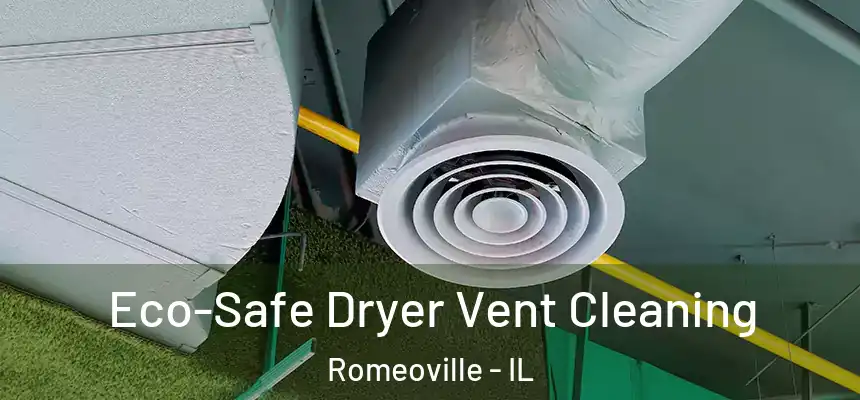 Eco-Safe Dryer Vent Cleaning Romeoville - IL