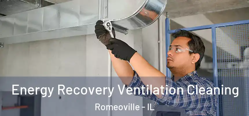 Energy Recovery Ventilation Cleaning Romeoville - IL