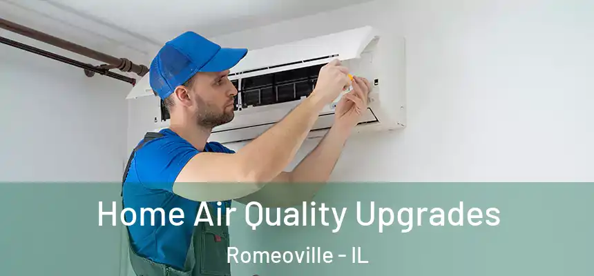  Home Air Quality Upgrades Romeoville - IL