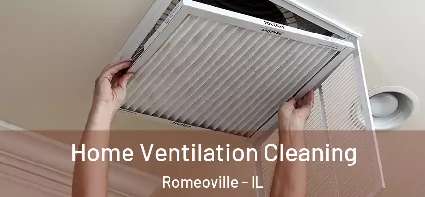 Home Ventilation Cleaning Romeoville - IL