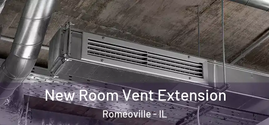  New Room Vent Extension Romeoville - IL
