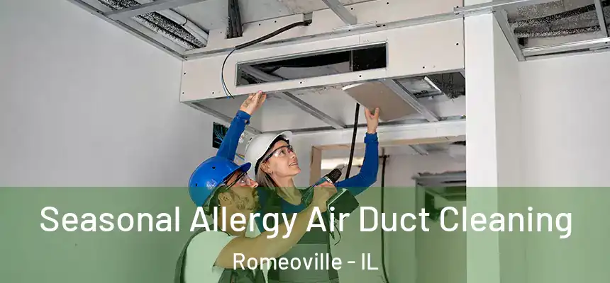 Seasonal Allergy Air Duct Cleaning Romeoville - IL