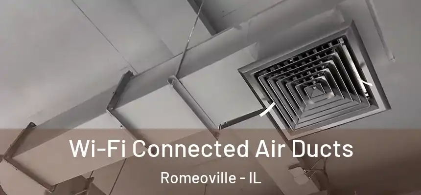 Wi-Fi Connected Air Ducts Romeoville - IL